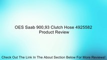 OES Saab 900,93 Clutch Hose 4925582 Review