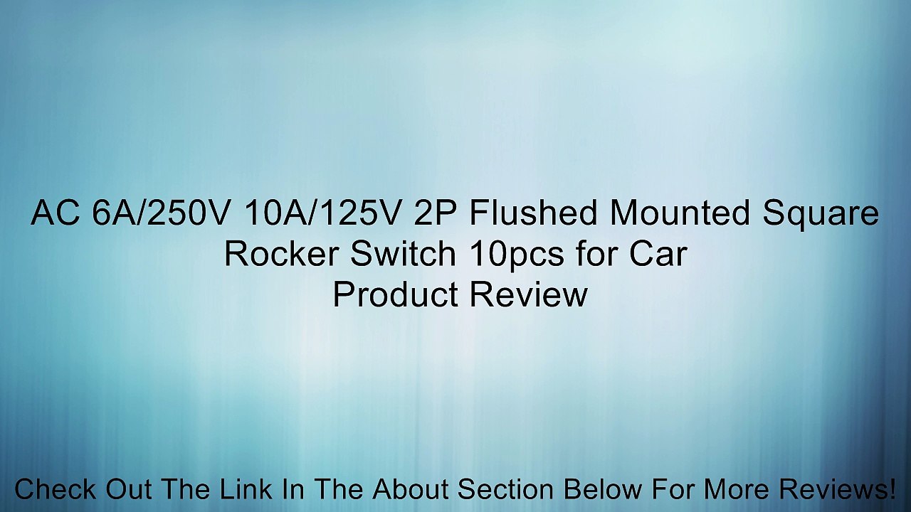 AC 6A/250V 10A/125V 2P Flushed Mounted Square Rocker Switch 10pcs for Car Review