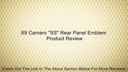 69 Camaro "SS" Rear Panel Emblem Review