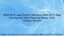 2005-2010 Jeep Grand Cherokee 2006-2010 Jeep Commander Hitch Receiver Mopar OEM Review