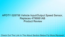 APDTY 028758 Vehicle Input/Output Speed Sensor, Replaces 4799061AB Review