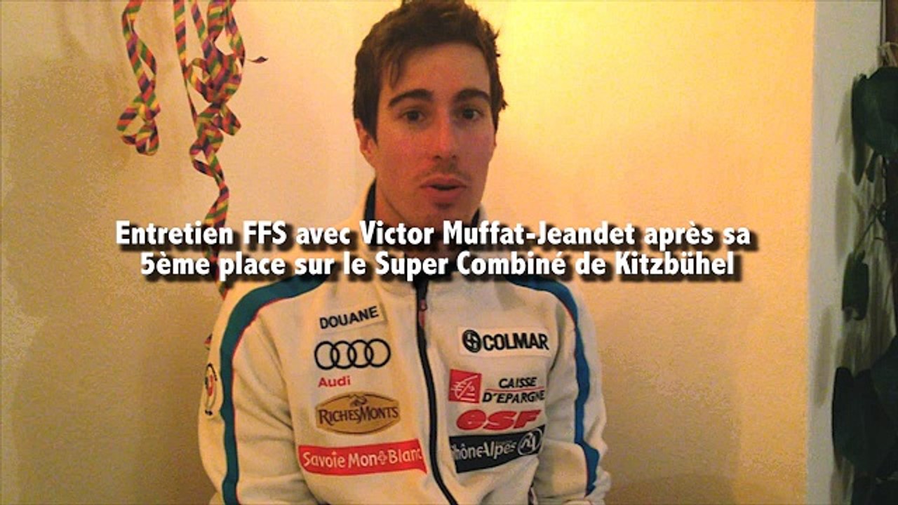 Interview de Victor Muffat-Jeandet après sa 5ème place en Super Combiné à Kitzbühel - Vidéo FFS