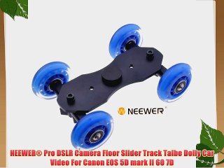 NEEWER? Pro DSLR Camera Floor Slider Track Talbe Dolly Car Video For Canon EOS 5D mark II 60