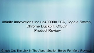 infinite innovations inc ua400900 20A, Toggle Switch, Chrome Duckbill, Off/On Review