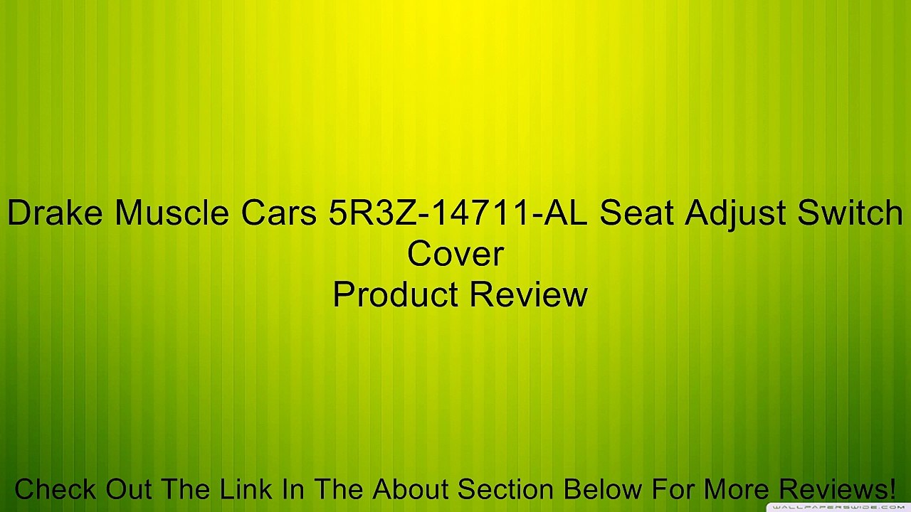 Drake Muscle Cars 5R3Z-14711-AL Seat Adjust Switch Cover Review
