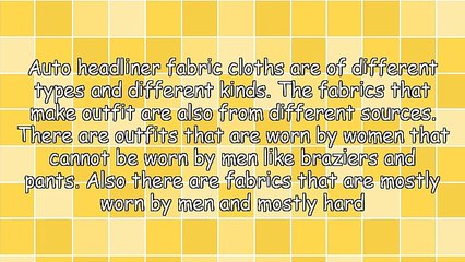 Be Informed On The Auto Headliner Fabric Cloths