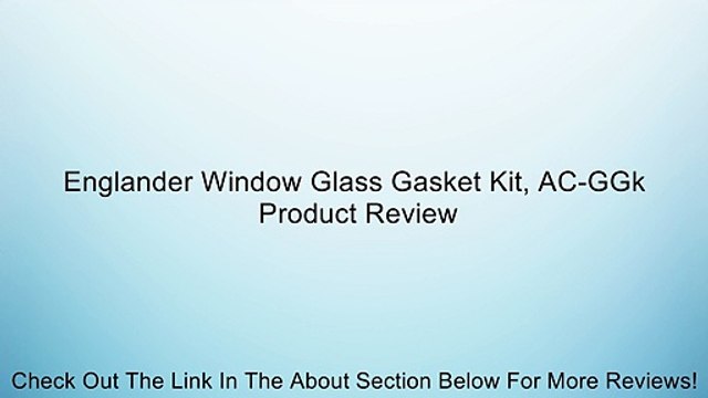 Englander Window Glass Gasket Kit, AC-GGk Review