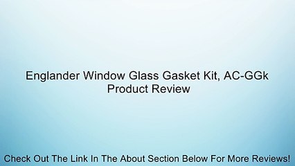 Englander Window Glass Gasket Kit, AC-GGk Review