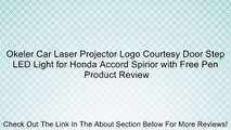 Okeler Car Laser Projector Logo Courtesy Door Step LED Light for Honda Accord Spirior with Free Pen Review