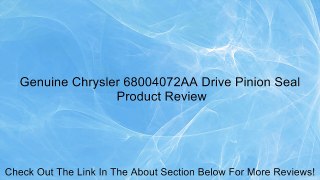 Genuine Chrysler 68004072AA Drive Pinion Seal Review