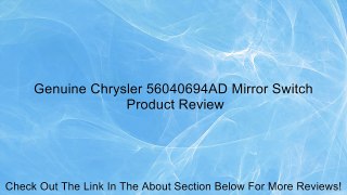 Genuine Chrysler 56040694AD Mirror Switch Review