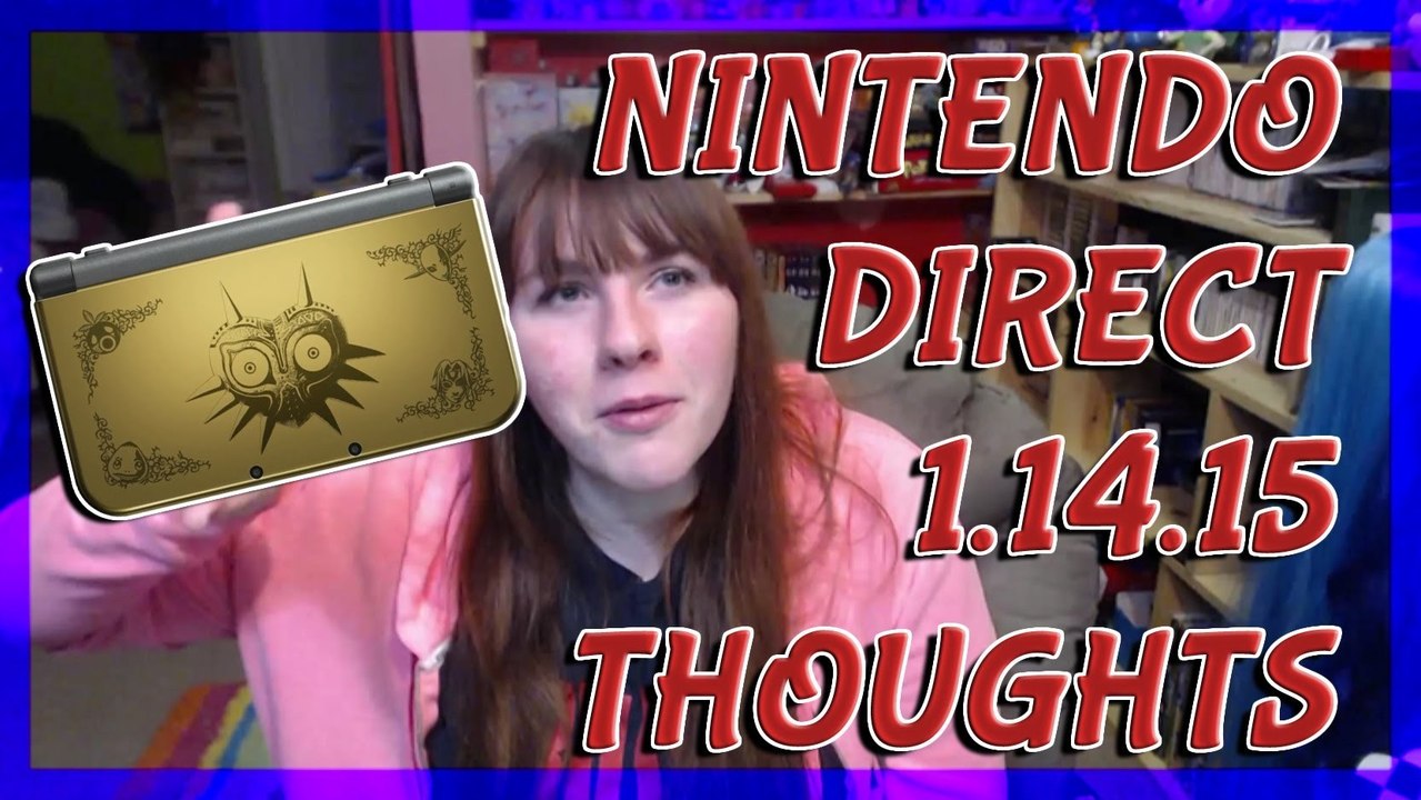 NINTENDO DIRECT 1.14.15 THOUGHTS