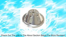 BBC Polished Aluminum Water Pump Pulley Single Groove for Short Water Pump Review