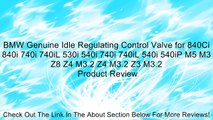 BMW Genuine Idle Regulating Control Valve for 840Ci 840i 740i 740iL 530i 540i 740i 740iL 540i 540iP M5 M3 Z8 Z4 M3.2 Z4 M3.2 Z3 M3.2 Review