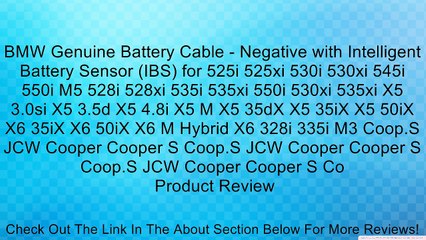 Descargar video: BMW Genuine Battery Cable - Negative with Intelligent Battery Sensor (IBS) for 525i 525xi 530i 530xi 545i 550i M5 528i 528xi 535i 535xi 550i 530xi 535xi X5 3.0si X5 3.5d X5 4.8i X5 M X5 35dX X5 35iX X5 50iX X6 35iX X6 50iX X6 M Hybrid X6 328i 335i M3 Coop