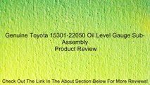 Genuine Toyota 15301-22050 Oil Level Gauge Sub-Assembly Review