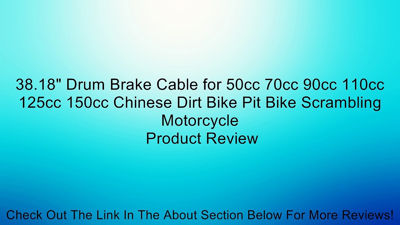 38.18" Drum Brake Cable for 50cc 70cc 90cc 110cc 125cc 150cc Chinese Dirt Bike Pit Bike Scrambling Motorcycle Review