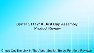 Spicer 211121X Dust Cap Assembly Review
