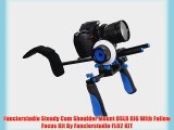 Fancierstudio Steady Cam Shoulder Mount DSLR RIG With Follow Focus Kit By Fancierstudio FL02