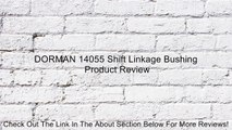 DORMAN 14055 Shift Linkage Bushing Review