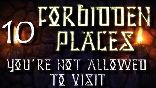 10 Forbidden Places