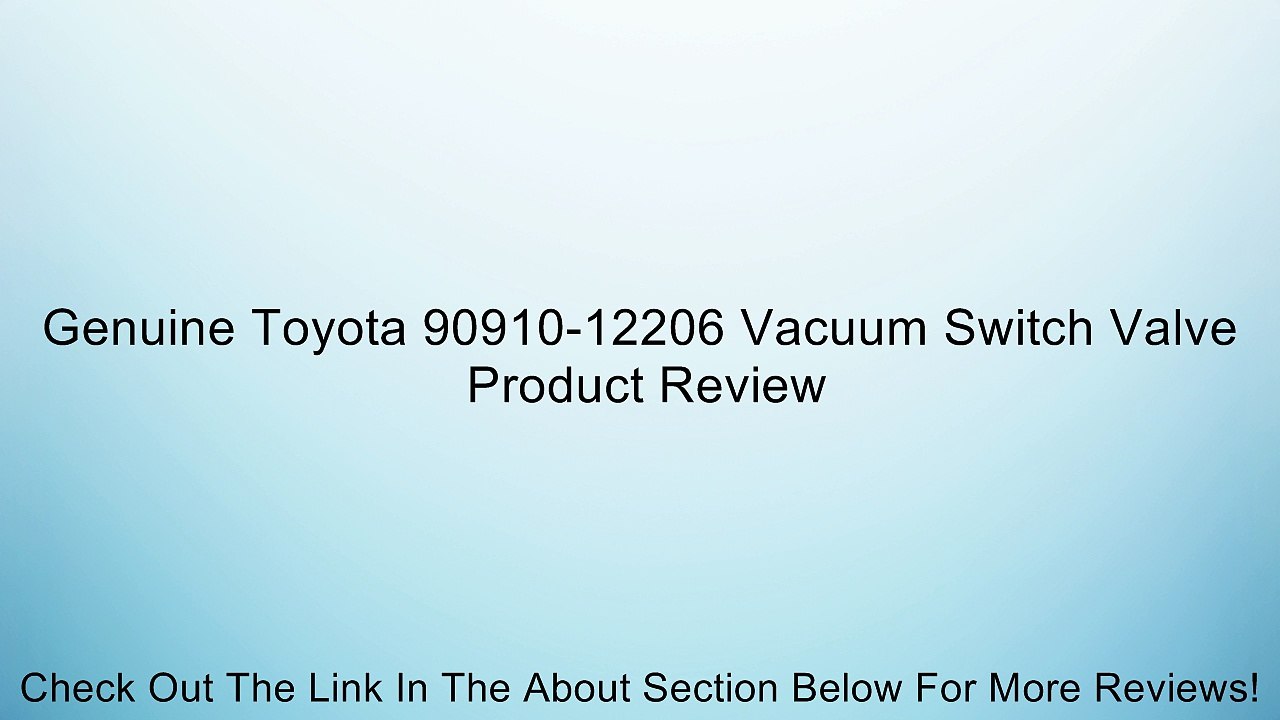 Genuine Toyota 90910-12206 Vacuum Switch Valve Review