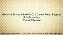 Genuine Toyota 55107-34030 Clutch Pedal Support Sub-Assembly Review