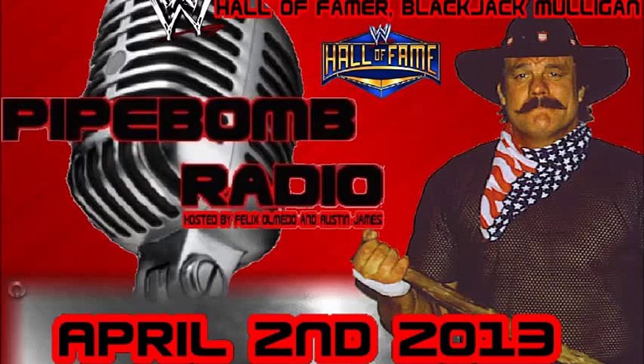 Pipebomb Radio with  WWE Hall Of Famer Blackjack Mulligan - April 2, 2013