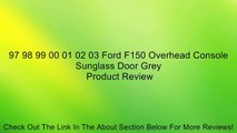 97 98 99 00 01 02 03 Ford F150 Overhead Console Sunglass Door Grey Review