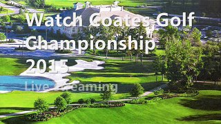 Coates Golf Championship 2015 live