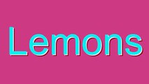 How to Pronounce Lemons