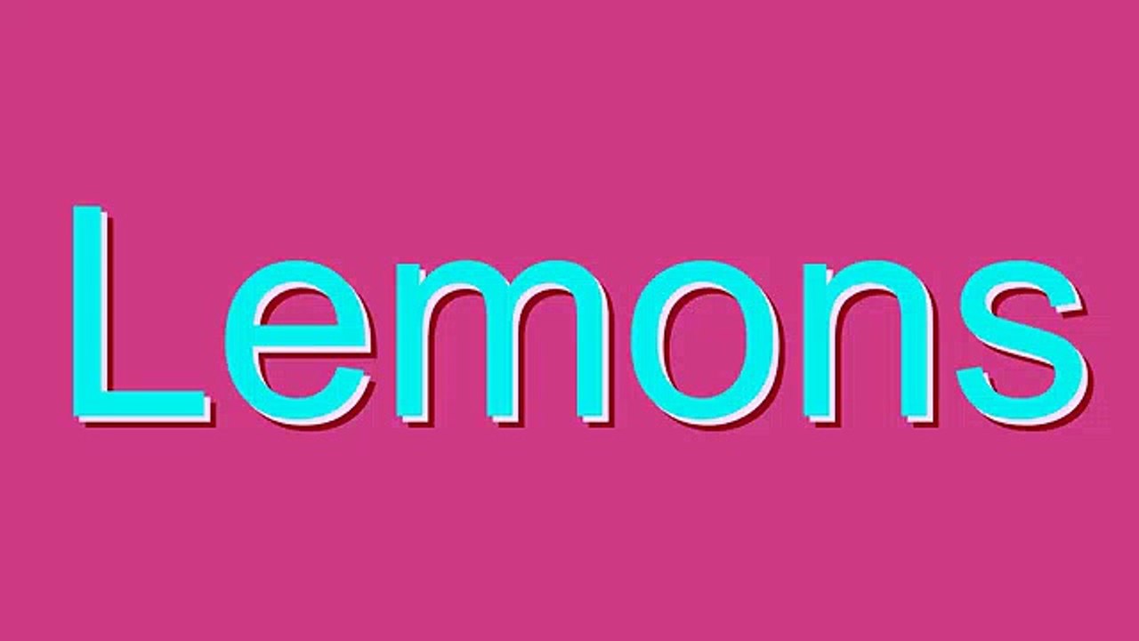 How to Pronounce Lemons