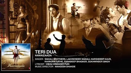 'Teri Dua' Full Audio Song   Ayushmann Khurrana   Hawaizaada   T-Series