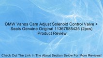 BMW Vanos Cam Adjust Solenoid Control Valve   Seals Genuine Original 11367585425 (2pcs) Review