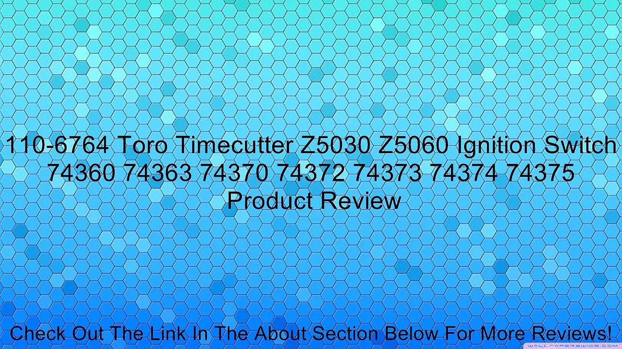 110-6764 Toro Timecutter Z5030 Z5060 Ignition Switch 74360 74363 74370 74372 74373 74374 74375 Review
