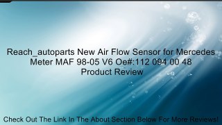 Reach_autoparts New Air Flow Sensor for Mercedes Meter MAF 98-05 V6 Oe#:112 094 00 48 Review