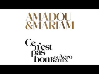 Amadou & Mariam - Ce N'est Pas Bon (DJ Aero Nod Remix)