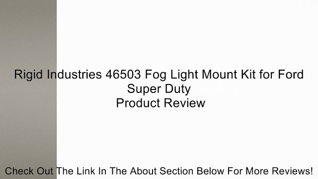 Rigid Industries 46503 Fog Light Mount Kit for Ford Super Duty Review