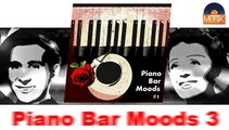 Piano Bar Moods 3 - Part 3 (HD) Officiel Seniors Jazz