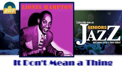 Lionel Hampton - It Don't Mean a Thing (HD) Officiel Seniors Jazz