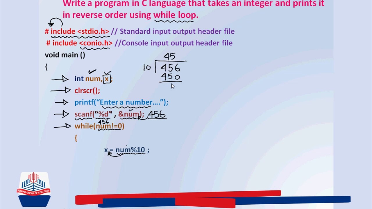 C Program: Write a program in C language that takes an integer and prints it  in reverse order using while loop.