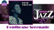 Sarah Vaughan - Penthouse Serenade (HD) Officiel Seniors Jazz