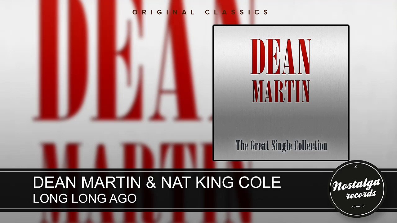 Dean Martin & Nat King Cole - Long Long Ago