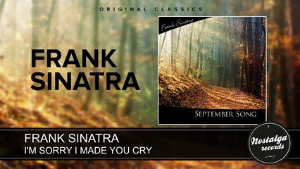Frank Sinatra - I'm Sorry I Made You Cry