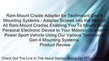 Ram-Mount Cradle Adapter for Techmount Gen 4 Mounting Systems - Adapter Screws Into the Rear of All Ram-Mount Cradles Enabling You To Mount Your Personal Electronic Device to Your Motorcycle and/or Power Sport Vehicle Using Our Various Techmount Gen 4 Mou