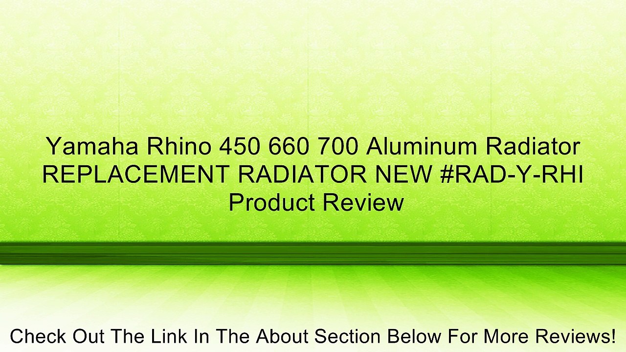 Yamaha Rhino 450 660 700 Aluminum Radiator REPLACEMENT RADIATOR NEW #RAD-Y-RHI Review
