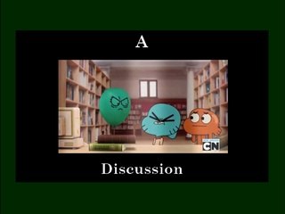 A Discussion: The Amazing World of Gumball, The Saint and The Friend.