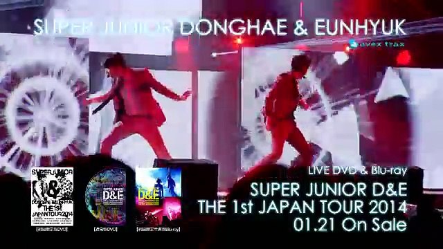 SUPER JUNIOR DONGHAE & EUNHYUK SUPER JUNIOR D&E THE 1st JAPAN TOUR　2014 ダイジェスト映像②