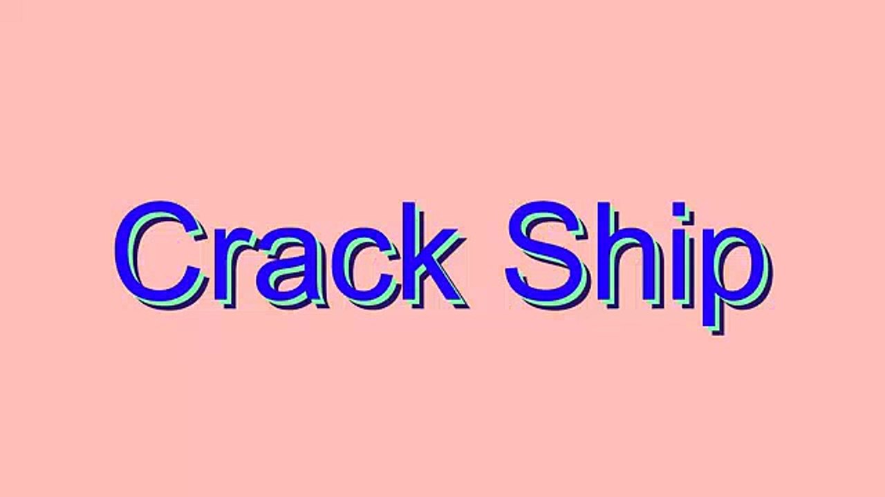 How to Pronounce Crack Ship