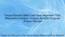 Torque Solution Billet Cam Gear Alignment Tool: Mitsubishi Evolution / Eclipse All 4G63 Engines Review